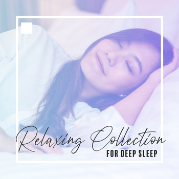 Music For Absolute Sleep - Relaxing Collection for Deep Sleep - Soothing Sounds, Healing Music for Relaxation and Deep Rest