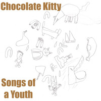 Chocolate Kitty - Songs of a Youth