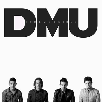 Dmu - Irreversible