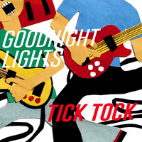 Goodnight Lights - Tick Tock