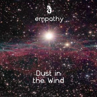 Empathy - Dust in the Wind