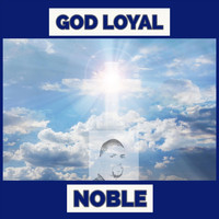 Noble - God Loyal