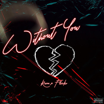 Raze - Without You (feat. Flvcko) (Explicit)