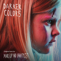 Makeup and Vanity Set - Darker Colors (Original Motion Picture Soundtrack)