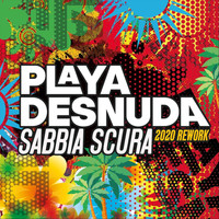 Playa Desnuda - Sabbia Scura (2020 Rework)
