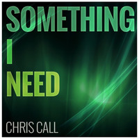 Chris Call - Something I Need (Acoustic Version)