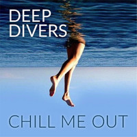 Deep Divers - Chill Me Out