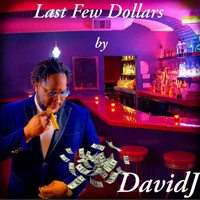 David J - Last Few Dollars