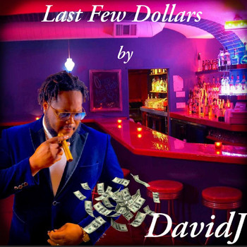David J - Last Few Dollars