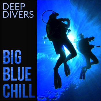 Deep Divers - Big Blue Chill