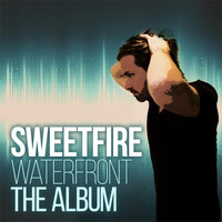 Sweetfire - Waterfront - The Album
