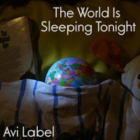 Avi Label - The World Is Sleeping Tonight