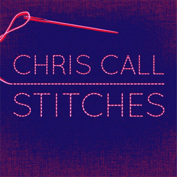 Chris Call - Stitches