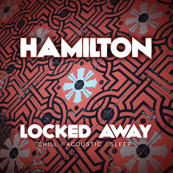 Hamilton - Locked Away