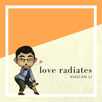 Xiao'an Li - Love Radiates