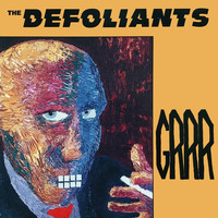 The Defoliants - Grrr