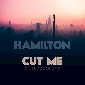 Hamilton - Cut Me