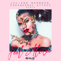 Juliana Barbosa - Feel Alive (Paranormal Attack Remix)