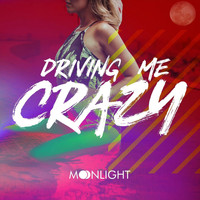 Moonlight - Driving Me Crazy
