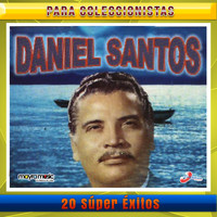 Daniel Santos - 20 Súper Éxitos Vol.1