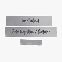 Tim Hardwick - Something More / Comforter