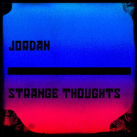 Jordan - Strange Thoughts