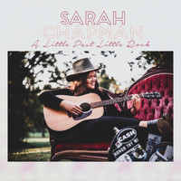 Sarah Chapman - A Little Past Little Rock