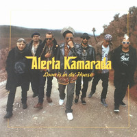 Alerta Kamarada - Love Is In Da House