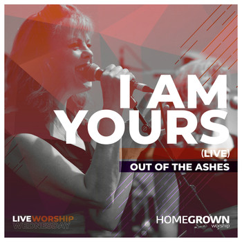 Out of the Ashes - I Am Yours (Live)
