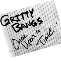 Gritty Bangs - Once Upon a Time...