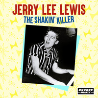 Jerry Lee Lewis - The Shakin Killer