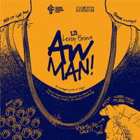 Leroy Brown - Aw Man (Explicit)