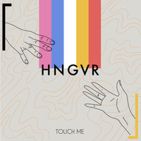 HNGVR - Touch Me