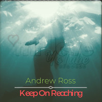 Andrew Ross - Keep On Reaching