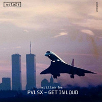 PVLSX - Get In Loud