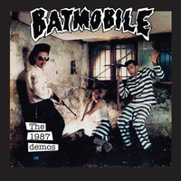 Batmobile - The 1987 Demos (Explicit)