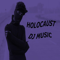 Holocaust - DJ Music (Explicit)