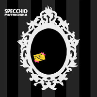 Matrioska - Specchio