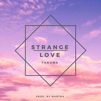 TAKUMA / - Strange Love