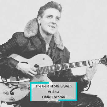 Eddie Cochran - The Best of 50s English Artists: Eddie Cochran