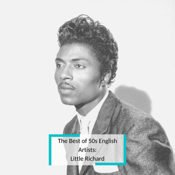 Little Richard - The Best of 50s English Artists: Little Richard