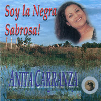 Anita Carranza - Soy la Negra Sabrosa!