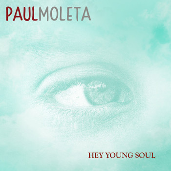 Paul Moleta / - HEY YOUNG SOUL