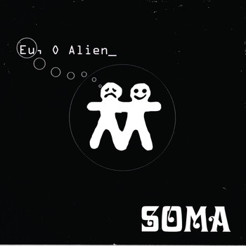 Soma - Eu, O Alien