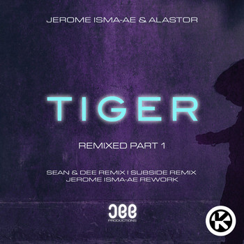 Jerome Isma-Ae & Alastor - Tiger (Remixed, Pt. 1)