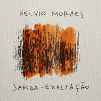 Helvio Moraes - Samba-Exaltação