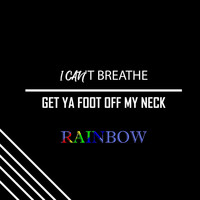 Rainbow - I Can't Breathe (Get Ya Foot off My Neck)