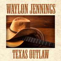 Waylon Jennings - Texas Outlaw