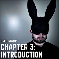 Greg Summy - Chapter 3: Introduction