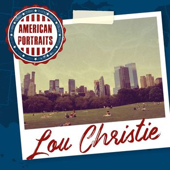 Lou Christie - American Portraits: Lou Christie